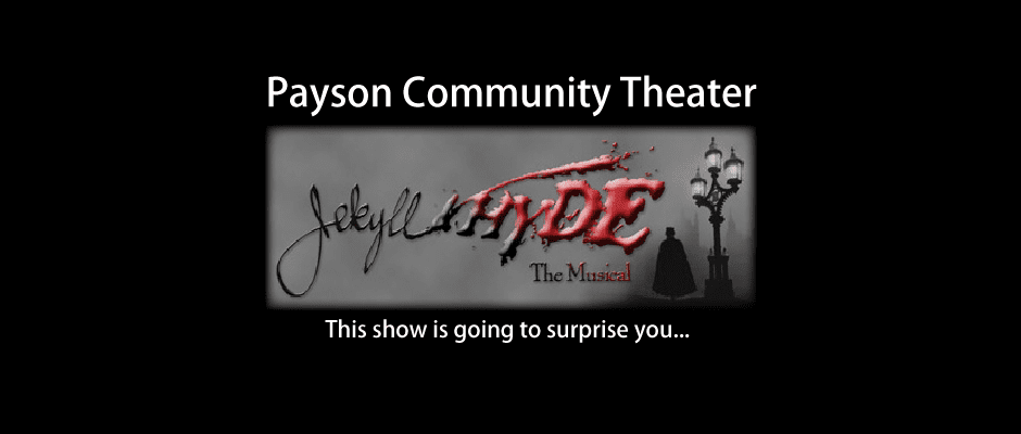 Payson’s JEKYLL & HYDE: Fails to Thrill, But Still Worth Watching