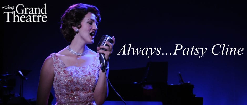 ALWAYS…PATSY CLINE is charming at The Grand