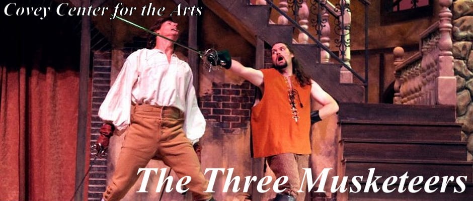 Covey Center brings high adventure in THE THREE MUSKETEERS