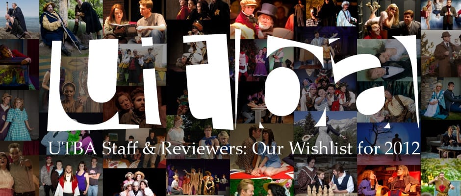 UTBA reviewers sound off: WISH LIST FOR UTAH THEATRE
