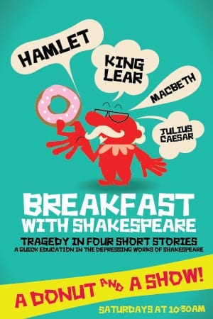 Introduce your kids (and adult friends) to the Bard at BREAKFAST WITH SHAKESPEARE