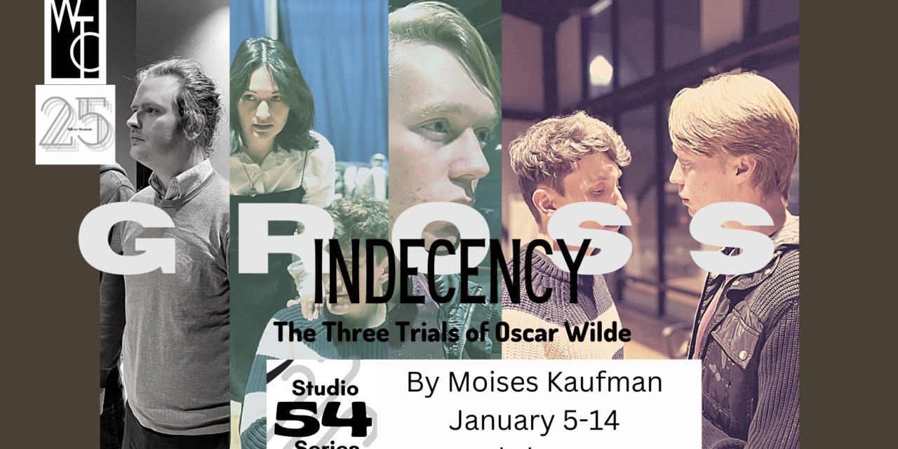 Wasatch Theatre Company’s GROSS INDECENCY is exquisite