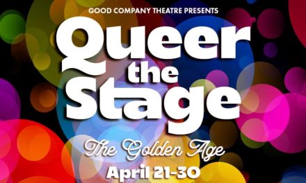 Something for everyone at Good Company’s QUEER THE STAGE