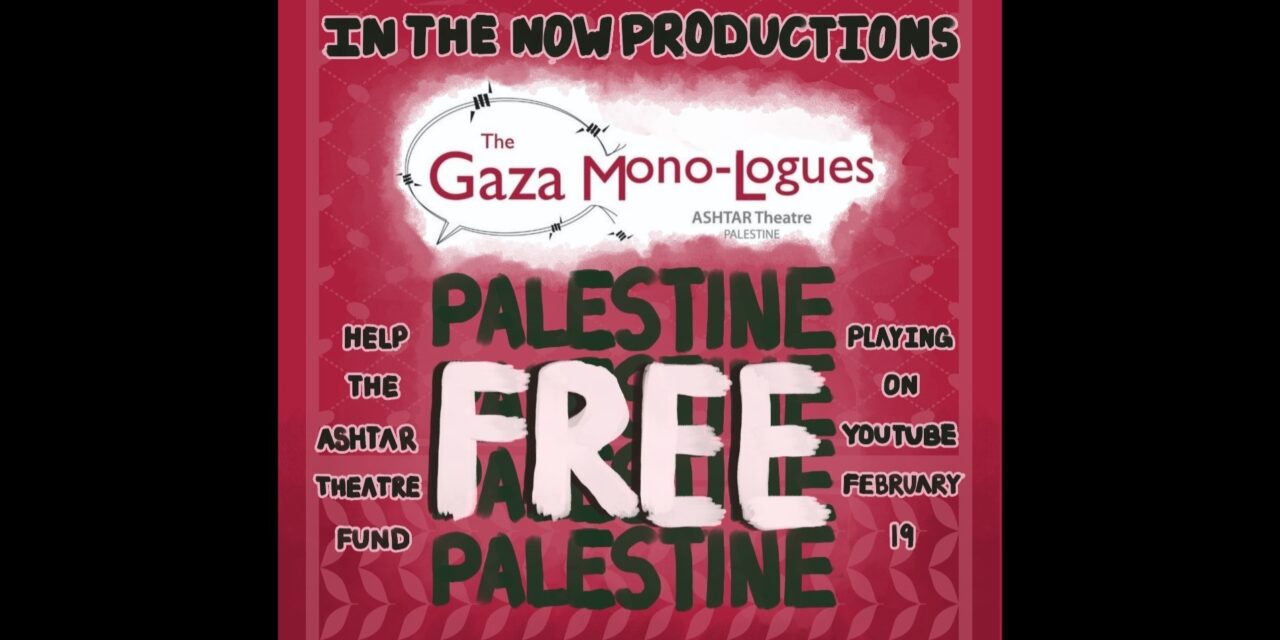 In The Now’s THE GAZA MONOLOGUES is challenging but important theater.