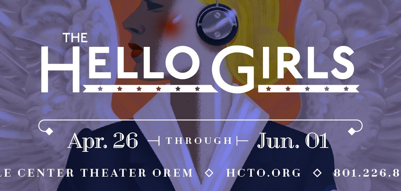 Orem Hale’s THE HELLO GIRLS Recreates History
