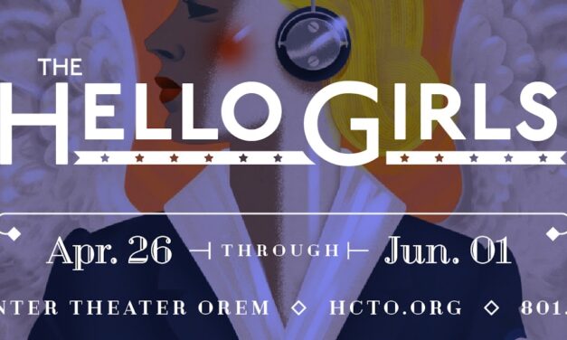 Orem Hale’s The Hello Girls Recreate History