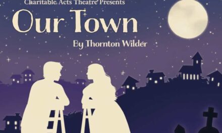 Charitable Acts Theatre Makes OUR TOWN Your Town in Midway