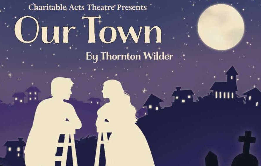 Charitable Acts Theatre Makes OUR TOWN Your Town in Midway