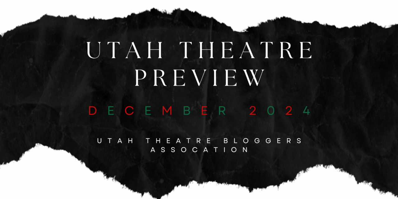 UTAH THEATRE DECEMBER 2024 PREVIEW