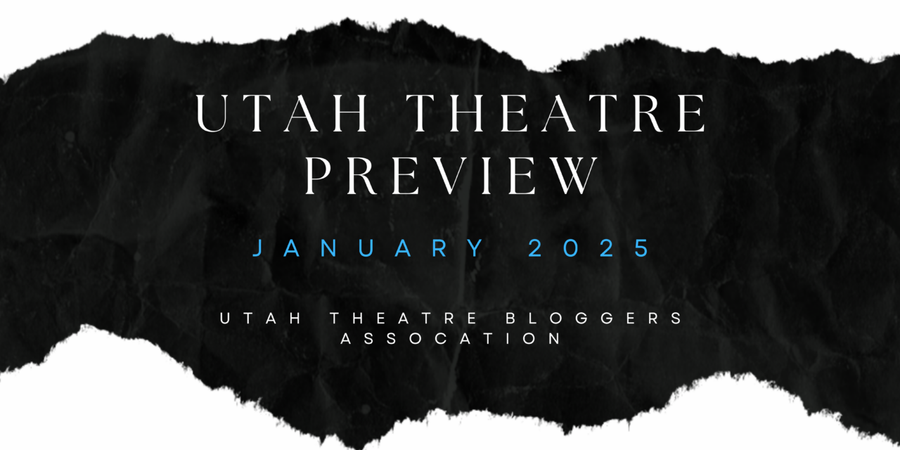 January 2025 UTAH THEATRE PREVIEW