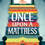 Don’t Sleep on the Chance to See SGMT’s ONCE UPON A MATTRESS
